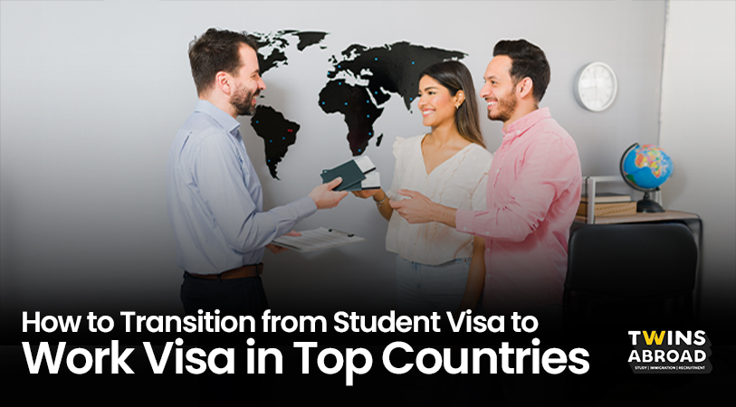 How to Transition from Student Visa to Work Visa in Top Countries